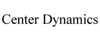 CENTER DYNAMICS