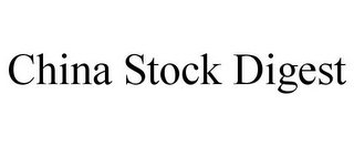 CHINA STOCK DIGEST