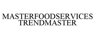 MASTERFOODSERVICES TRENDMASTER