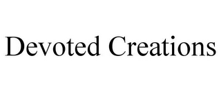 DEVOTED CREATIONS