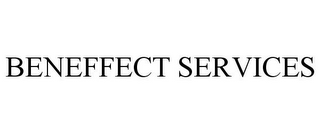 BENEFFECT SERVICES