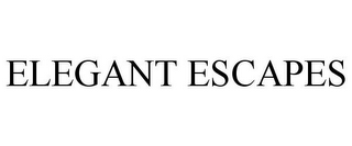 ELEGANT ESCAPES