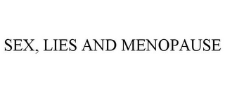 SEX, LIES AND MENOPAUSE