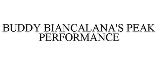BUDDY BIANCALANA'S PEAK PERFORMANCE