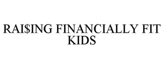 RAI$ING FINANCIALLY FIT KIDS