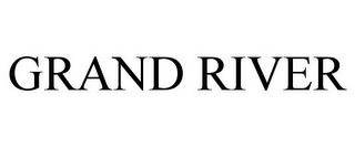 GRAND RIVER