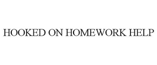 HOOKED ON HOMEWORK HELP