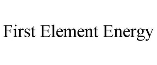 FIRST ELEMENT ENERGY