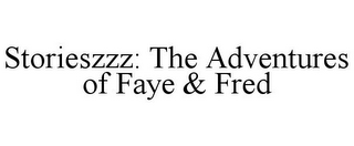 STORIESZZZ: THE ADVENTURES OF FAYE & FRED