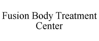 FUSION BODY TREATMENT CENTER