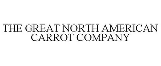 THE GREAT NORTH AMERICAN CARROT COMPANY