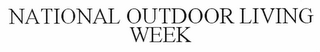 NATIONAL OUTDOOR LIVING WEEK