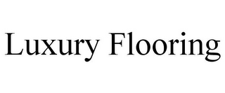 LUXURY FLOORING