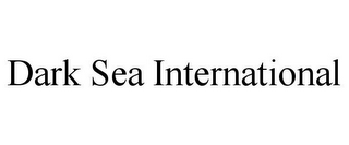 DARK SEA INTERNATIONAL