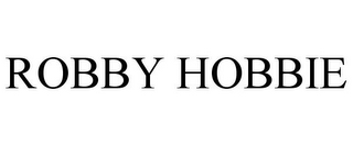 ROBBY HOBBIE