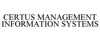 CERTUS MANAGEMENT INFORMATION SYSTEMS