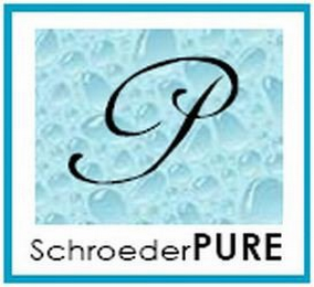 P SCHROEDER PURE