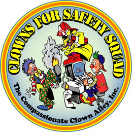 CLOWNS FOR SAFETY SQUAD THE COMPASSIONATE CLOWN ALLEY, INC.