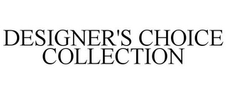 DESIGNER'S CHOICE COLLECTION