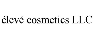 ELEVE COSMETICS LLC