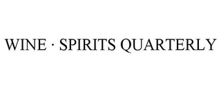 WINE · SPIRITS QUARTERLY