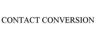 CONTACT CONVERSION