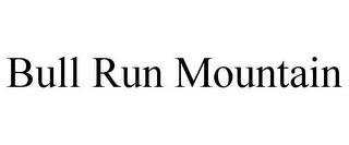 BULL RUN MOUNTAIN
