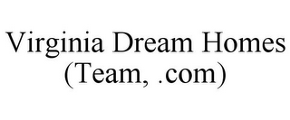 VIRGINIA DREAM HOMES (TEAM, .COM)