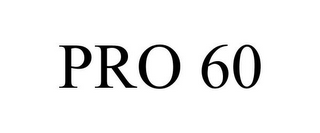 PRO 60