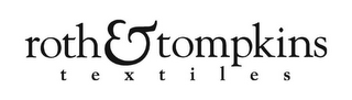 ROTH & TOMPKINS TEXTILES