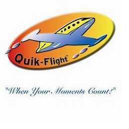 QUIK-FLIGHT "WHEN YOUR MOMENTS COUNT!"