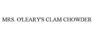 MRS. O'LEARY'S CLAM CHOWDER