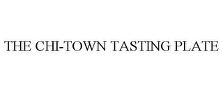 THE CHI-TOWN TASTING PLATE