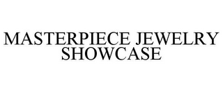 MASTERPIECE JEWELRY SHOWCASE