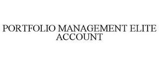 PORTFOLIO MANAGEMENT ELITE ACCOUNT