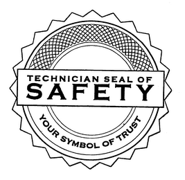 TECHNICIAN SEAL OF SAFETY YOUR SYMBOL OF TRUST