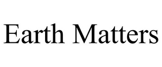 EARTH MATTERS