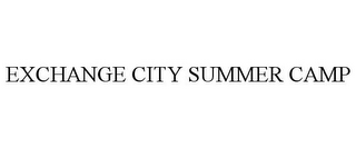 EXCHANGE CITY SUMMER CAMP