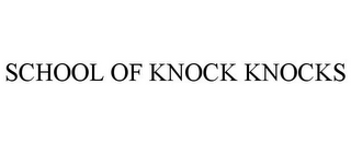 SCHOOL OF KNOCK KNOCKS