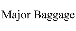 MAJOR BAGGAGE