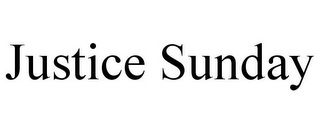 JUSTICE SUNDAY