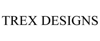 TREX DESIGNS