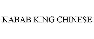 KABAB KING CHINESE