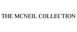 THE MCNEIL COLLECTION