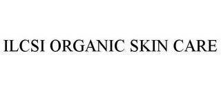 ILCSI ORGANIC SKIN CARE
