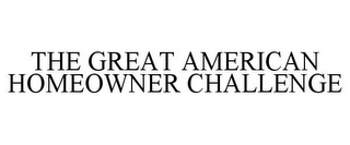 THE GREAT AMERICAN HOMEOWNER CHALLENGE