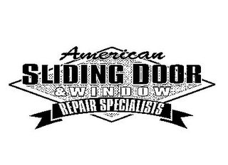 AMERICAN SLIDING DOOR & WINDOW REPAIR SPECIALISTS