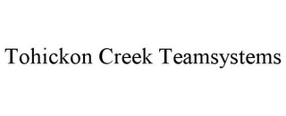 TOHICKON CREEK TEAMSYSTEMS