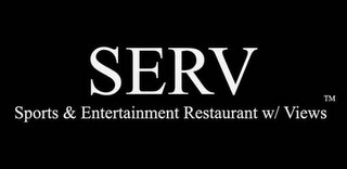 SERV SPORTS & ENTERTAINMENT RESTAURANT W/ VIEWS