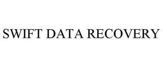 SWIFT DATA RECOVERY